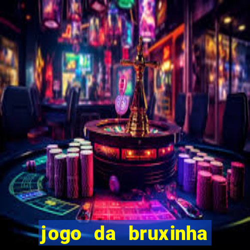 jogo da bruxinha que ganha dinheiro